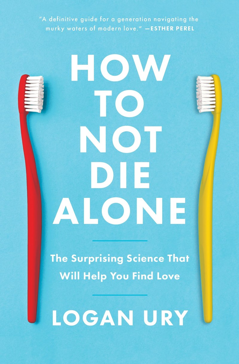 Cover of How to Not Die Alone: The Surprising Science That Will Help You Find Love
