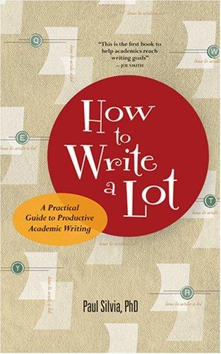 Cover of How to Write a Lot: A Practical Guide to Productive Academic Writing