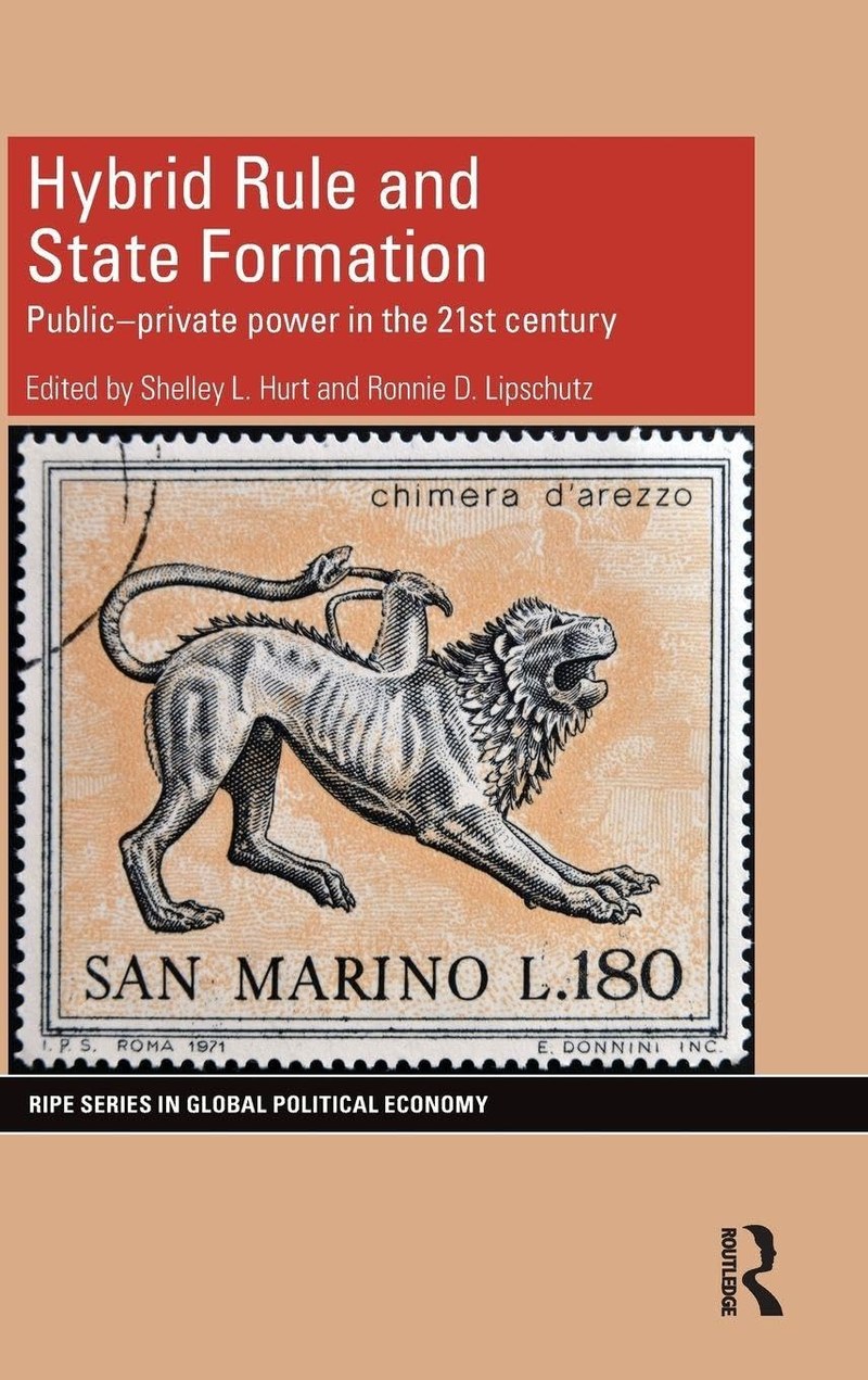 Cover of Hybrid Rule and State Formation: Public-Private Power in the 21st Century (RIPE Series in Global Political Economy)