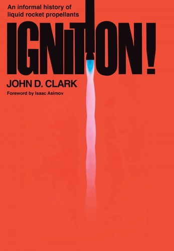 Cover of Ignition!: An informal history of liquid rocket propellants