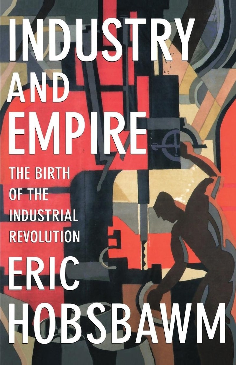 Cover of Industry and Empire: The Birth of the Industrial Revolution