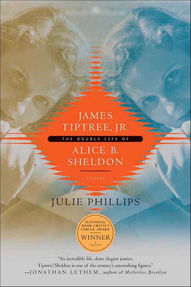 Cover of James Tiptree, Jr.: The Double Life of Alice B. Sheldon