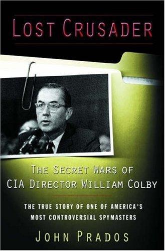 Cover of Lost Crusader: The Secret Wars of CIA Director William Colby