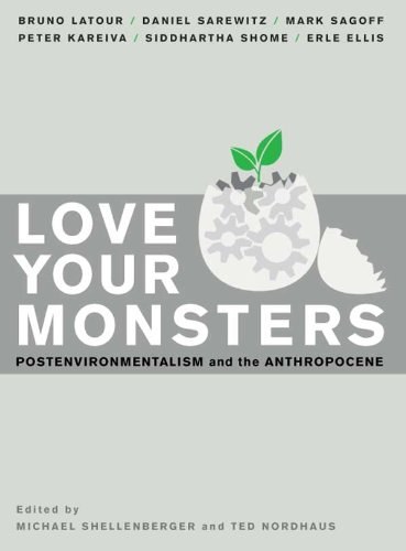 Cover of Love Your Monsters: Postenvironmentalism and the Anthropocene