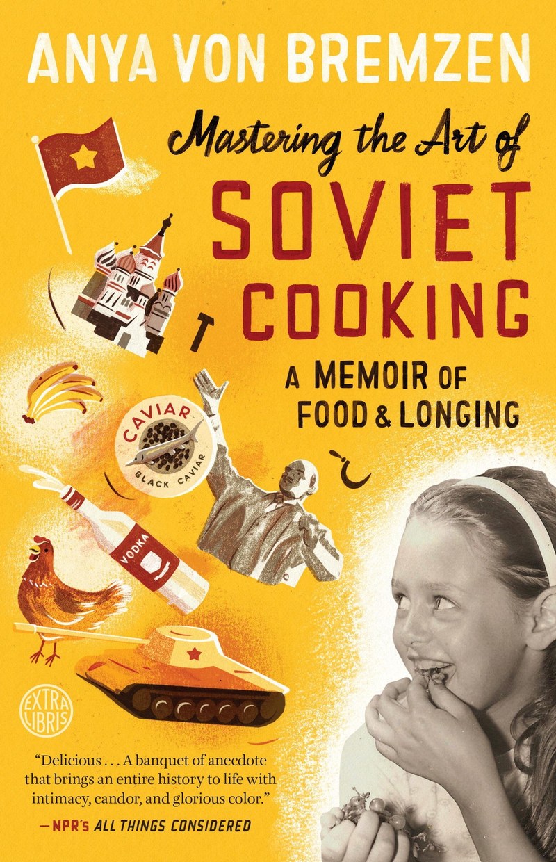 Cover of Mastering the Art of Soviet Cooking: A Memoir of Food and Longing