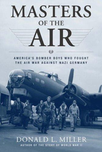 Cover of Masters of the Air: America's Bomber Boys Who Fought the Air War Against Nazi Germany
