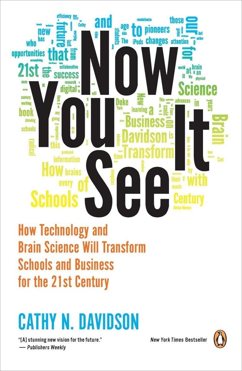 Cover of Now You See It: How the Brain Science of Attention Will Transform the Way We Live, Work, and Learn