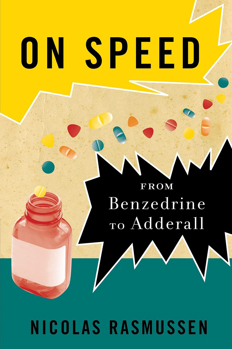 Cover of On Speed: From Benzedrine to Adderall