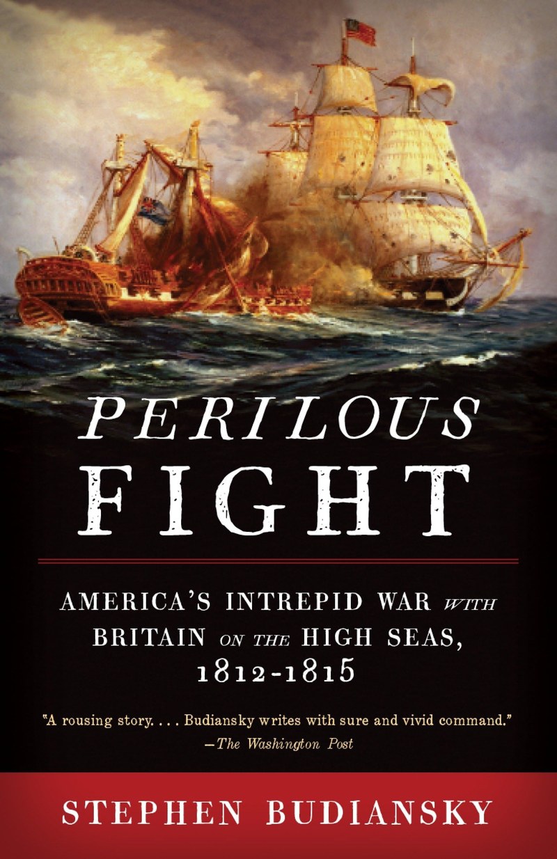 Cover of Perilous Fight: America's Intrepid War with Britain on the High Seas, 1812-1815