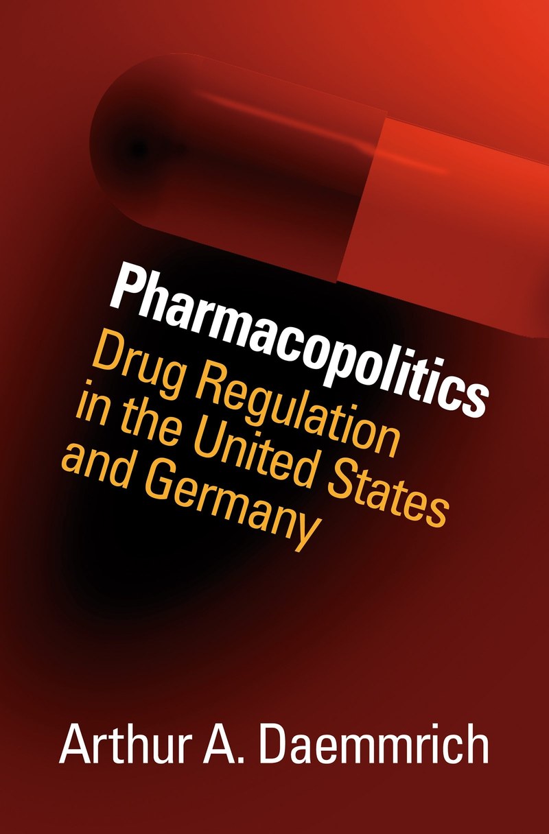 Cover of Pharmacopolitics: Drug Regulation in the United States and Germany
