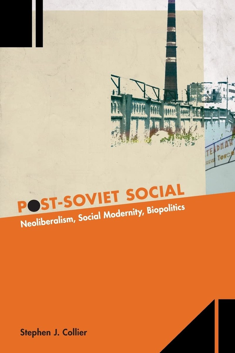 Cover of Post-Soviet Social: Neoliberalism, Social Modernity, Biopolitics