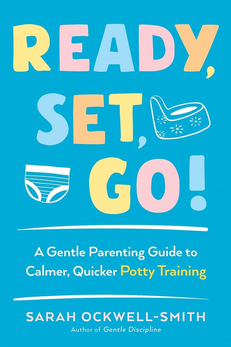 Cover of Ready, Set, Go!: A Gentle Parenting Guide to Calmer, Quicker Potty Training