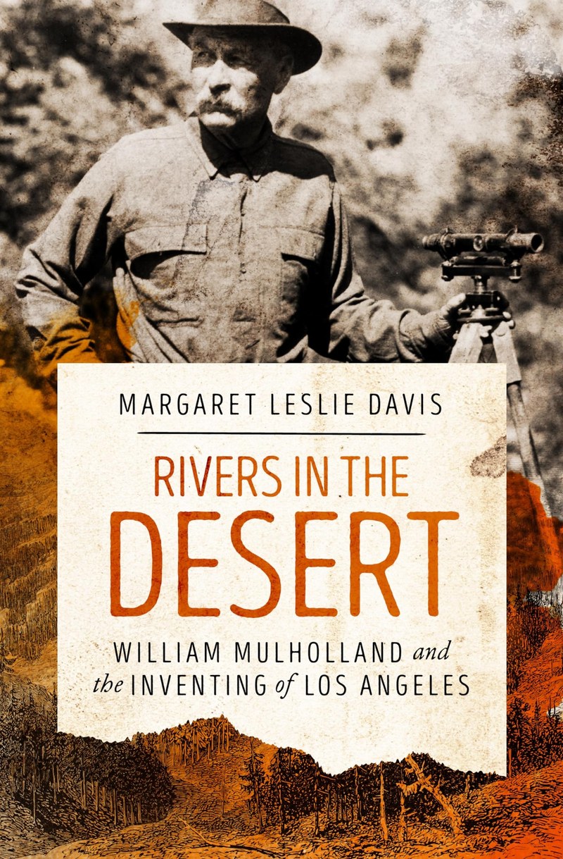 Cover of Rivers in the Desert: William Mulholland and the Inventing of Los Angeles