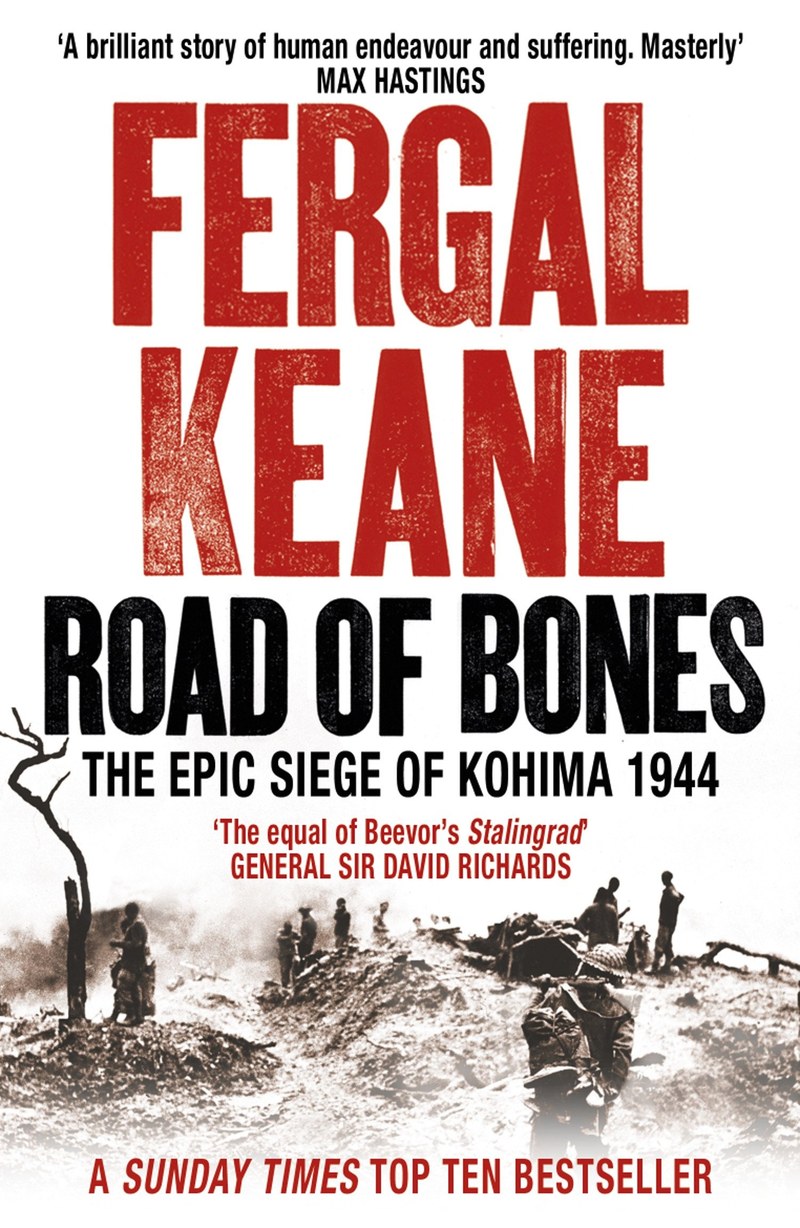 Cover of Road of Bones: The Siege of Kohima 1944 - The Epic Story of the Last Great Stand of Empire