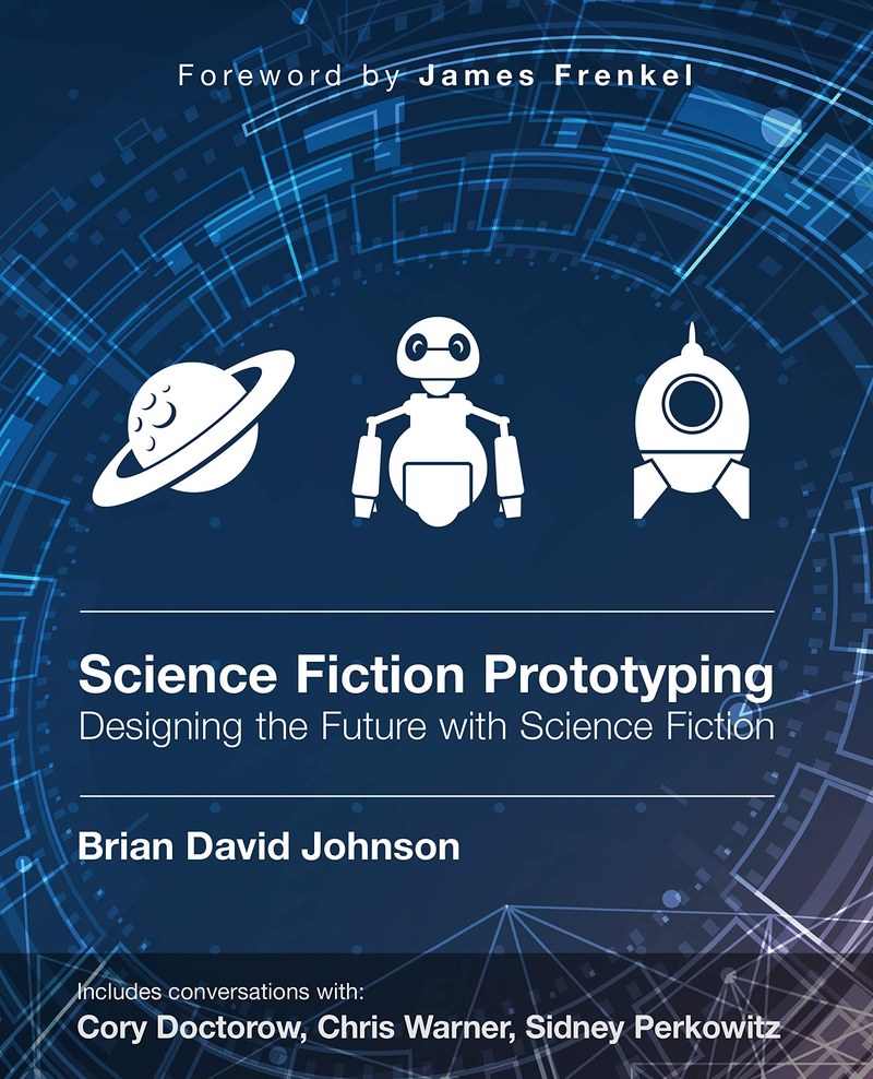 Cover of Science Fiction Prototyping: Designing the Future with Science Fiction