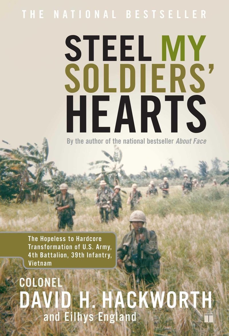 Cover of Steel My Soldiers' Hearts: The Hopeless to Hardcore Transformation of U.S. Army, 4th Battalion, 39th Infantry, Vietnam