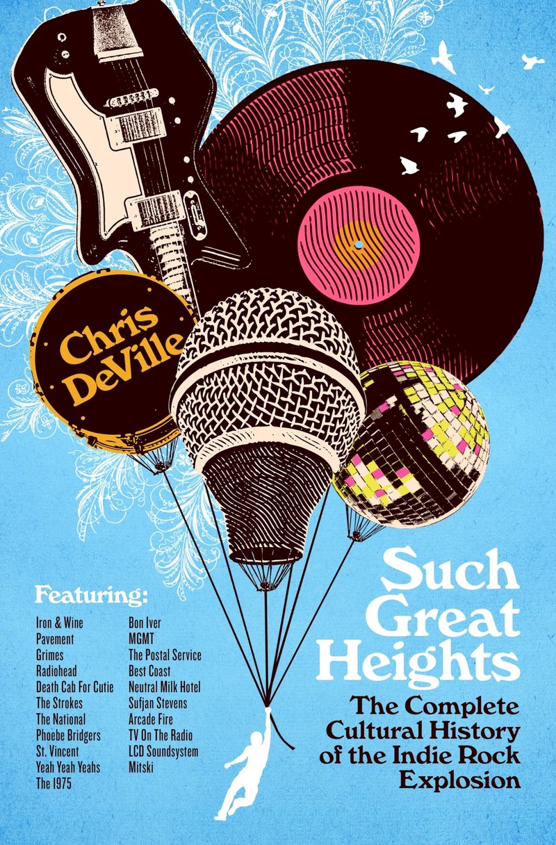 Cover of Such Great Heights: The Complete Cultural History of the Indie Rock Explosion