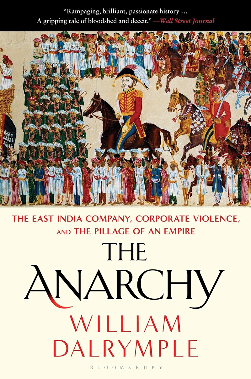 Cover of The Anarchy: The East India Company, Corporate Violence, and the Pillage of an Empire