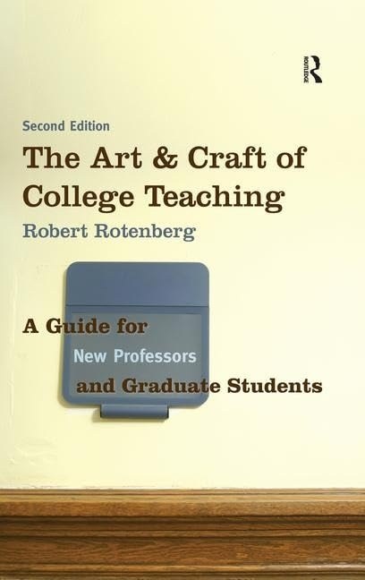 Cover of The Art & Craft of College Teaching: A Guide for New Professors and Graduate Students