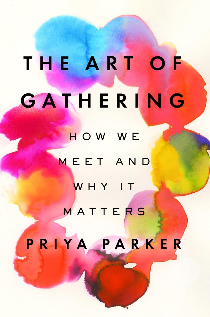 Cover of The Art of Gathering: How We Meet and Why It Matters