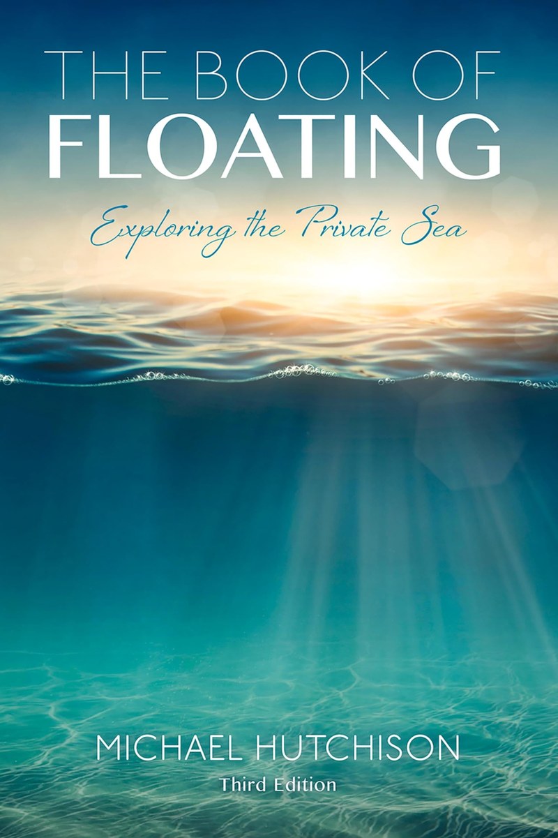 Cover of The Book of Floating: Exploring the Private Sea