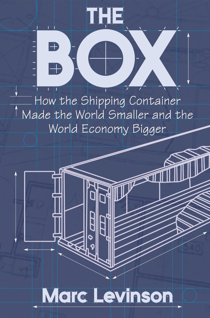 Cover of The Box: How the Shipping Container Made the World Smaller and the World Economy Bigger