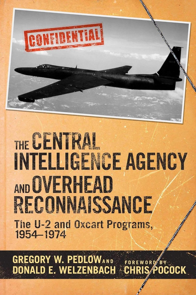 Cover of The Central Intelligence Agency and Overhead Reconnaissance: The U-2 and OXCART Programs, 1954-1974