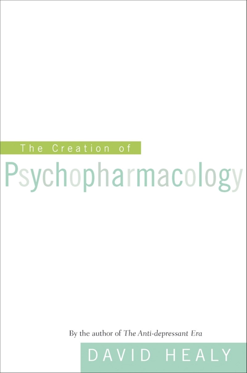 Cover of The Creation of Psychopharmacology