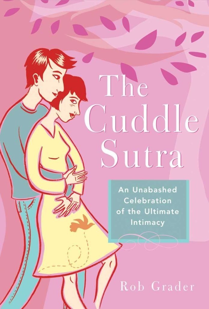 Cover of The Cuddle Sutra: An Unabashed Celebration of the Ultimate Intimacy