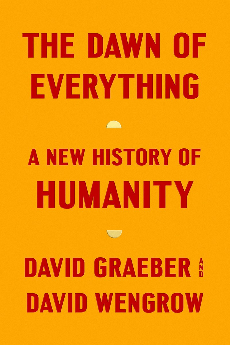 Cover of The Dawn of Everything: A New History of Humanity