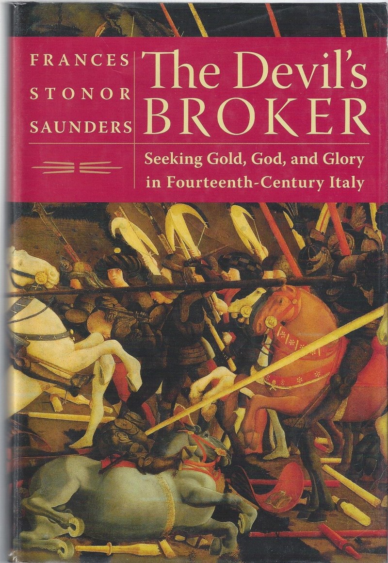 Cover of The Devil's Broker: Seeking Gold, God, and Glory in Fourteenth- Century Italy