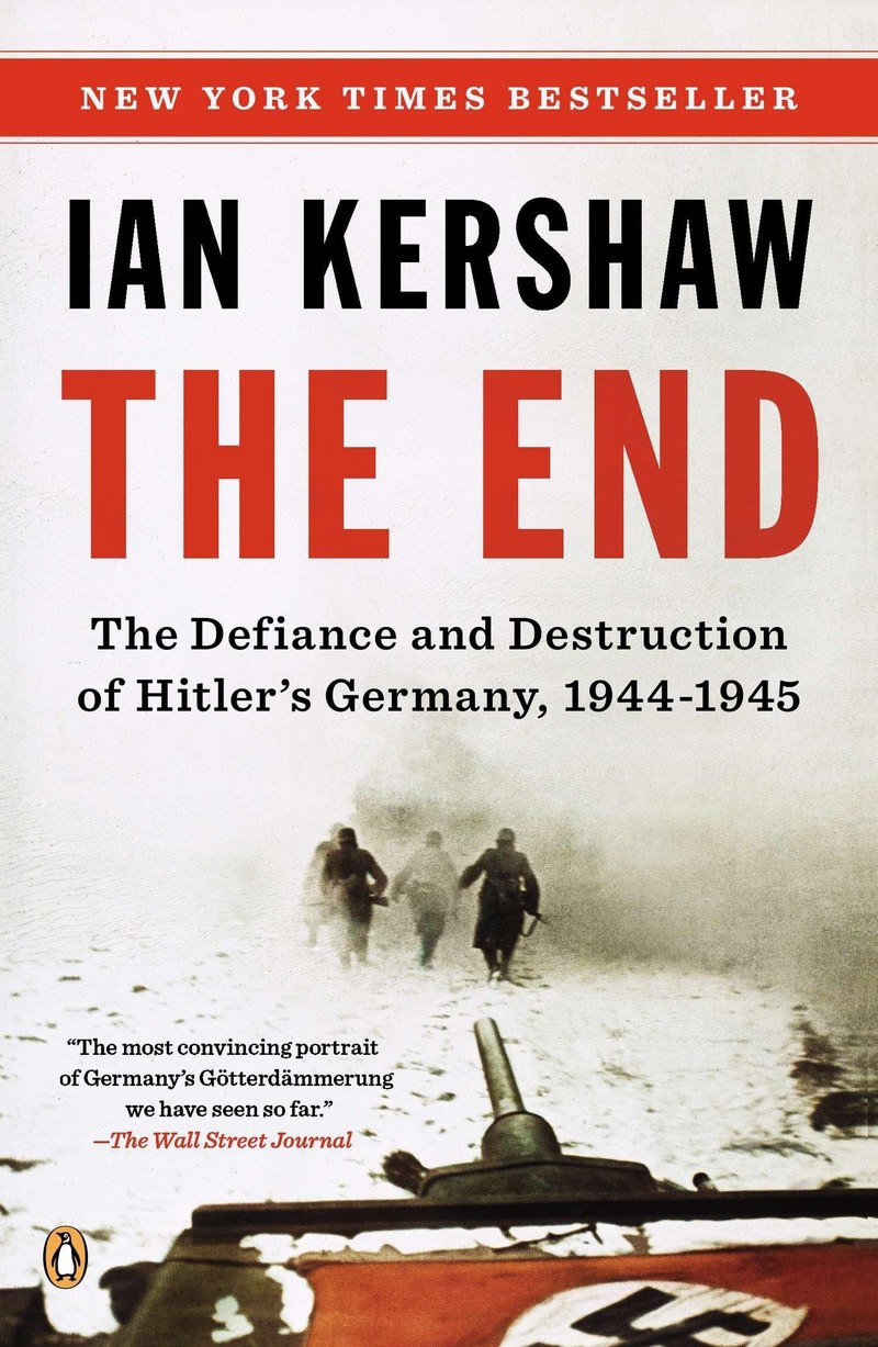 Cover of The End: The Defiance and Destruction of Hitler's Germany 1944-45