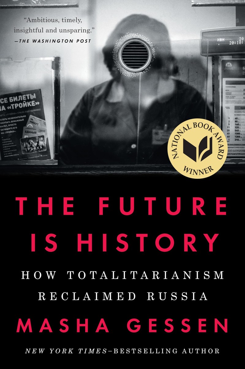 Cover of The Future Is History: How Totalitarianism Reclaimed Russia