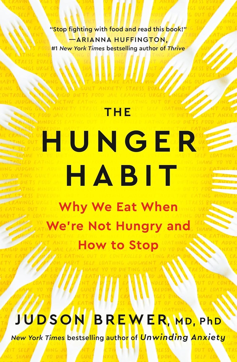 Cover of The Hunger Habit: Why We Eat When We're Not Hungry and How to Stop