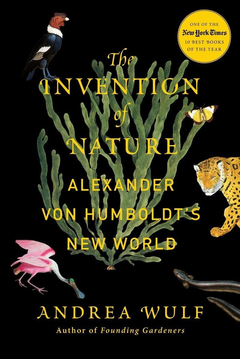 Cover of The Invention of Nature: Alexander von Humboldt's New World
