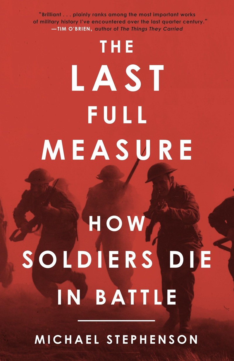 Cover of The Last Full Measure: How Soldiers Die in Battle