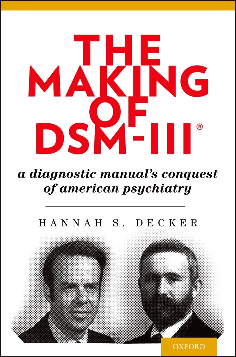 Cover of The Making of DSM-III: A Diagnostic Manual's Conquest of American Psychiatry