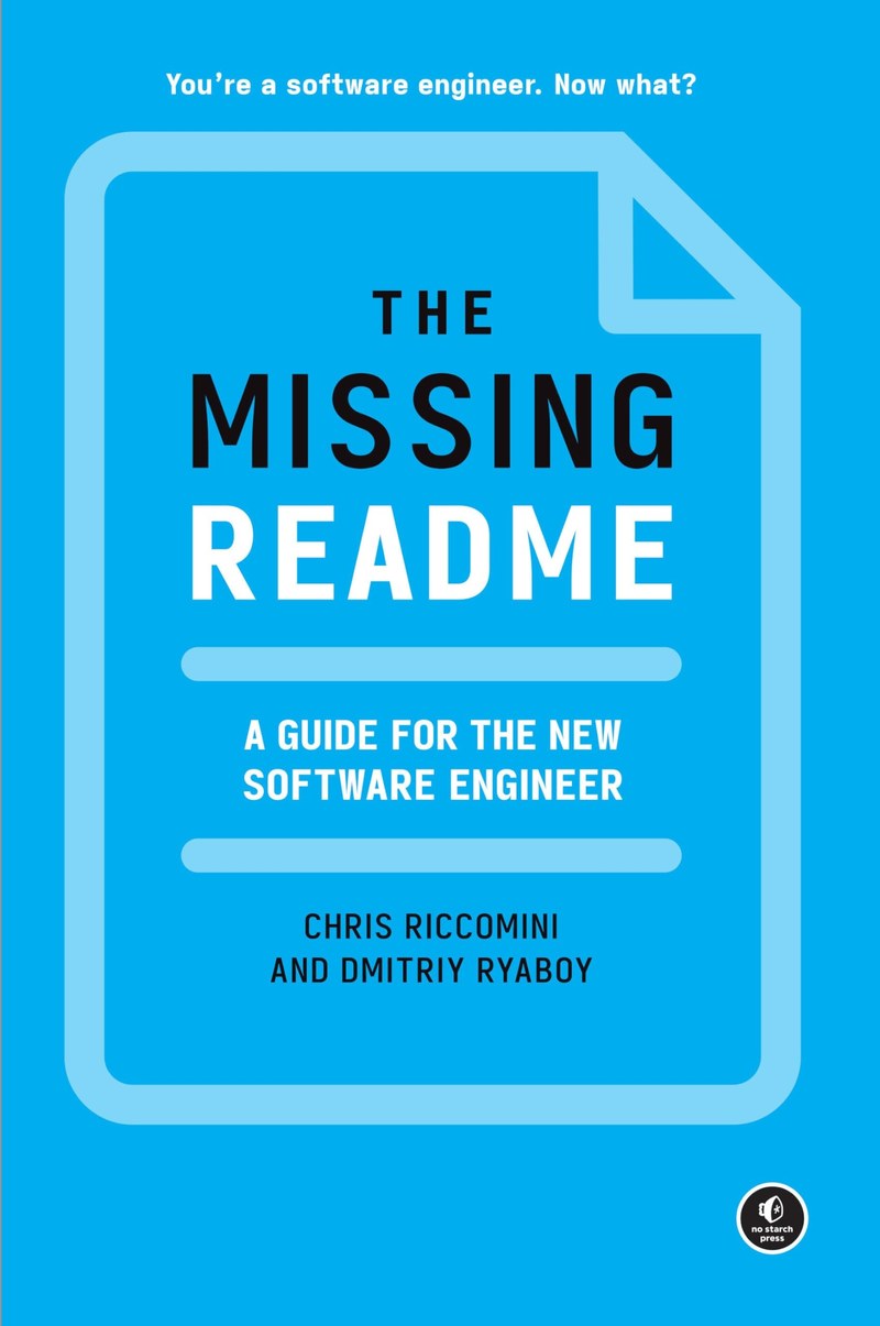 Cover of The Missing README: A Guide for the New Software Engineer