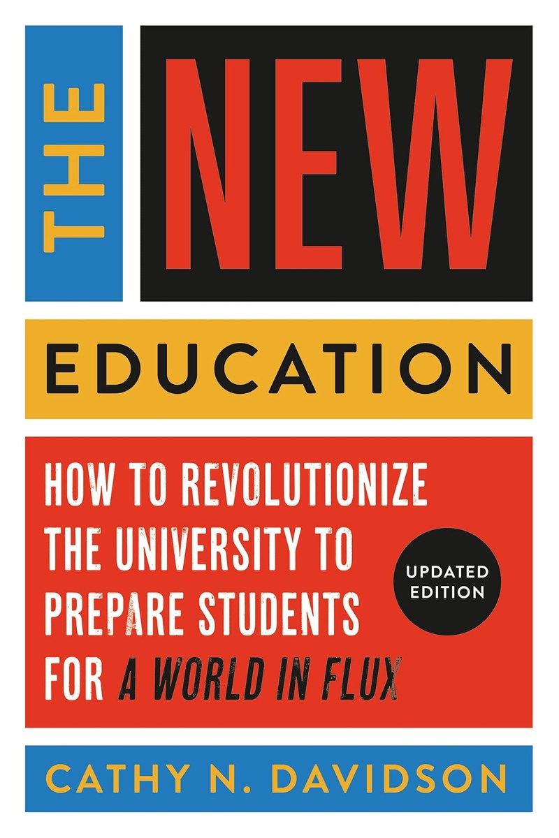 Cover of The New Education: How to Revolutionize the University to Prepare Students for a World In Flux