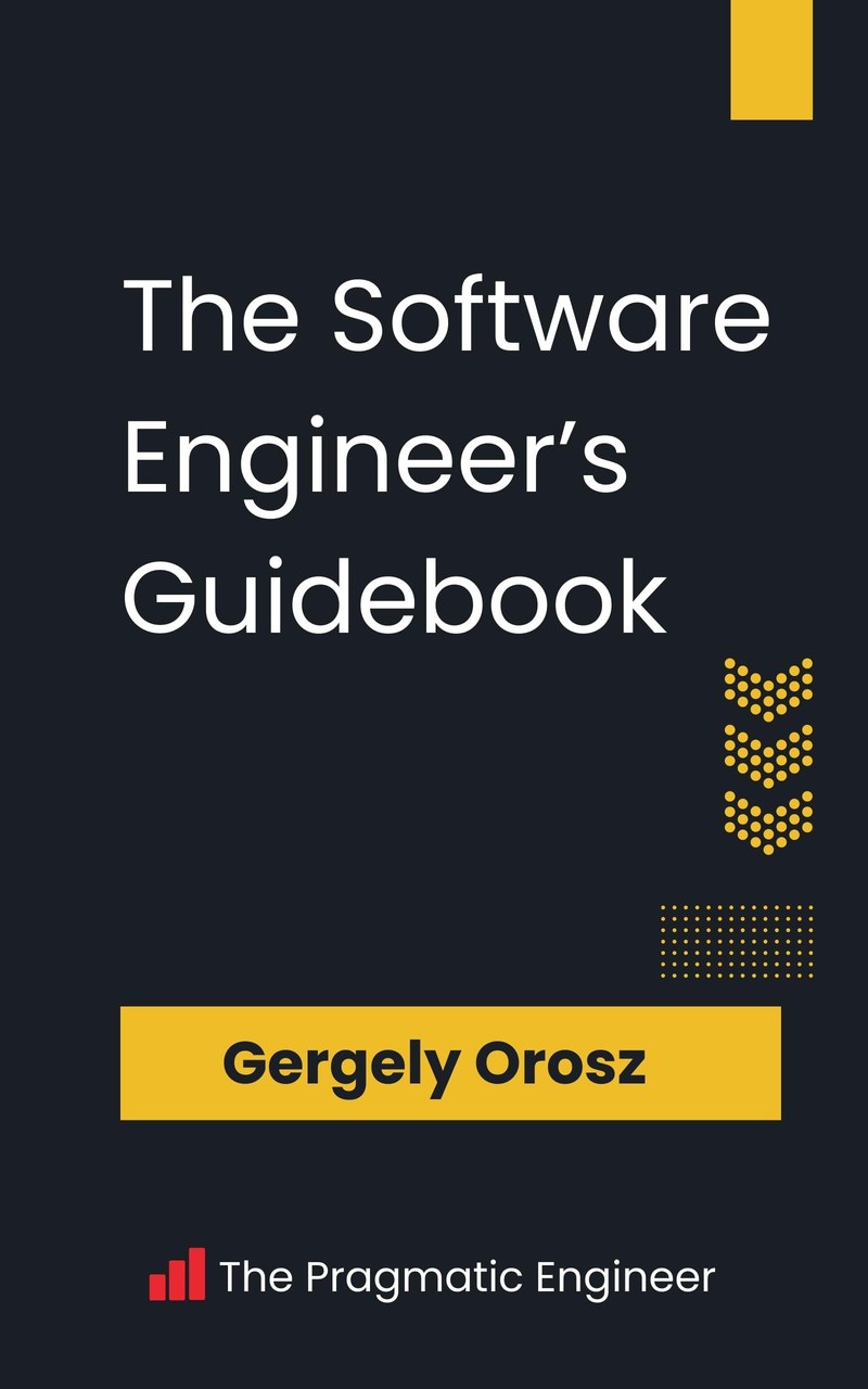 Cover of The Software Engineer's Guidebook: Navigating senior, tech lead, and staff engineer positions at tech companies and startups