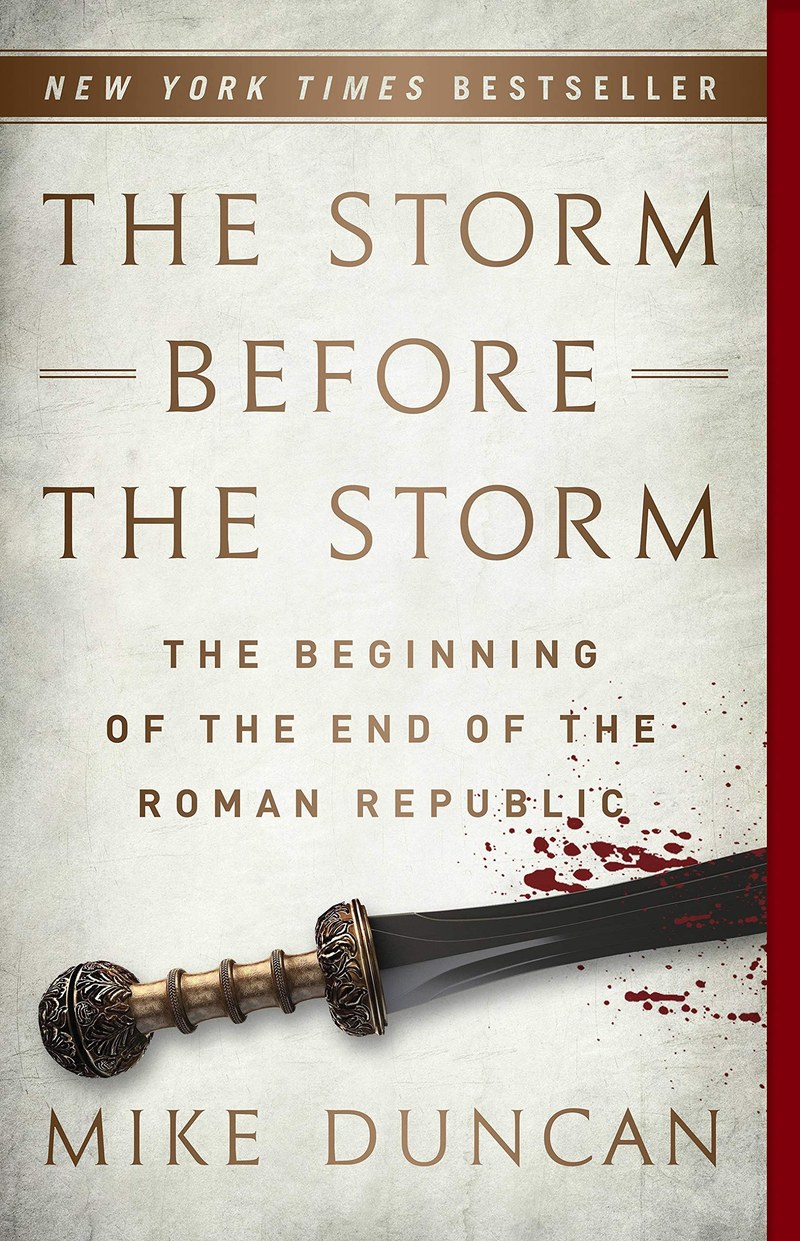 Cover of The Storm Before the Storm: The Beginning of the End of the Roman Republic