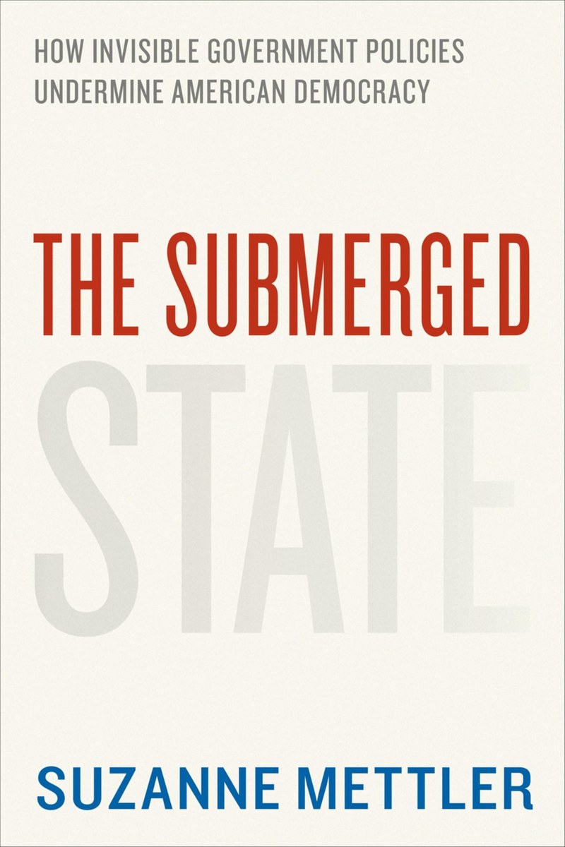 Cover of The Submerged State: How Invisible Government Policies Undermine American Democracy (Chicago Studies in American Politics)