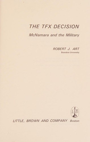 Cover of The TFX Decision: McNamara and the Military