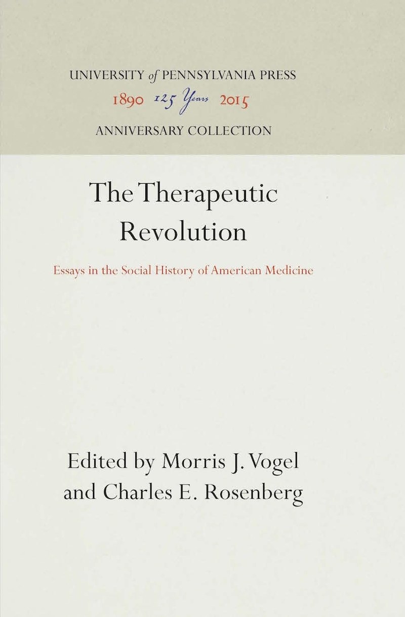 Cover of The Therapeutic Revolution: Essays in the Social History of American Medicine (Anniversary Collection)