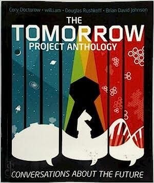 Cover of The Tomorrow Project Anthology: Conversations about the Future