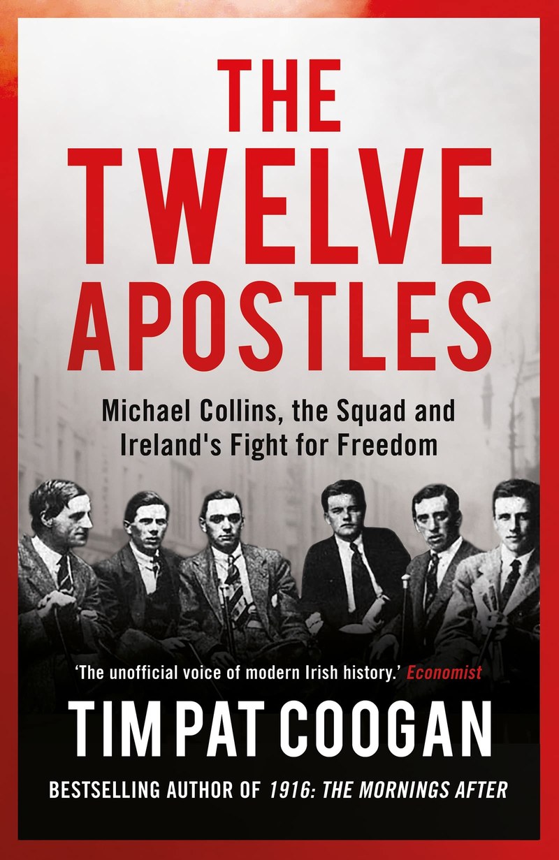 Cover of The Twelve Apostles: Michael Collins, the Squad and Ireland's Fight for Freedom