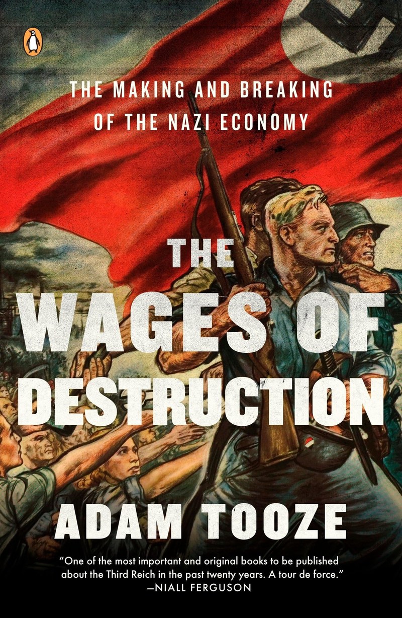 Cover of The Wages of Destruction: The Making and Breaking of the Nazi Economy