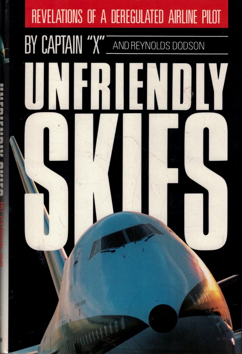Cover of Unfriendly Skies: Revelations of a Deregulated Airline Pilot