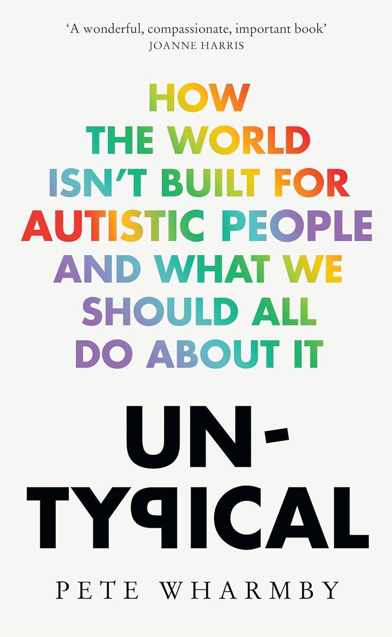 Cover of Untypical: How the World Isn’t Built for Autistic People and What We Should All Do About it