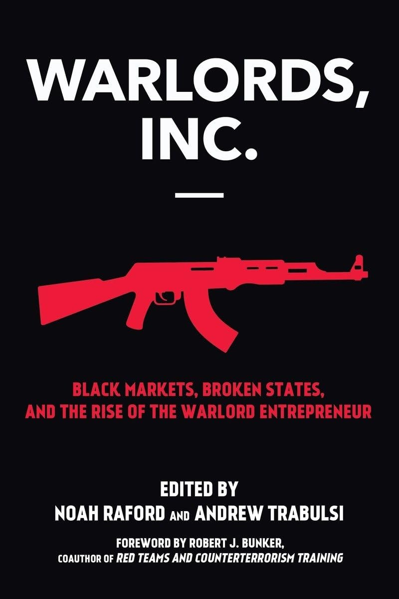 Cover of Warlords, Inc.: Black Markets, Broken States, and the Rise of the Warlord Entrepreneur